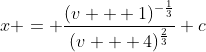 x = \frac{(v + 1)^{-\frac{1}{3}}}{(v + 4)^{\frac{2}{3}}} c