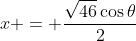 x = \frac{\sqrt{46}\cos{\theta}}{2}