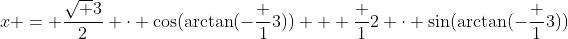 x = \frac{\sqrt 3}{2} \cdot \cos(\arctan(-\frac 13)) + \frac 12 \cdot \sin(\arctan(-\frac 13))