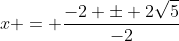 x = \frac{-2 \pm 2\sqrt{5}}{-2}
