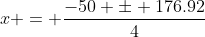 x = \frac{-50 \pm 176.92}{4}