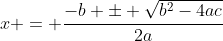 x = \frac{-b \pm \sqrt{b^2-4ac}}{2a}