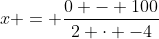 x = \frac{0 - 100}{2 \cdot -4}