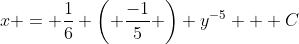 x = \frac{1}{6} \left( \frac{-1}{5} \right) y^{-5} + C