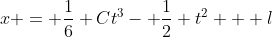 x = \frac{1}{6} C{t}^{3}- \frac{1}{2} {t}^{2} + l