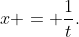 x = \frac{1}{t}.