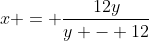 x = \frac{12y}{y - 12}