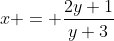 x = \frac{2y+1}{y+3}