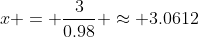 x = \frac{3}{0.98} \approx 3.0612