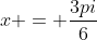x = \frac{3pi}{6}