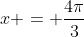 x = \frac{4\pi}{3}