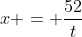 x = \frac{52}{t}