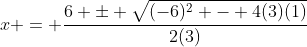 x = \frac{6 \pm \sqrt{(-6)^2 - 4(3)(1)}}{2(3)}