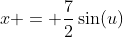 x = \frac{7}{2}\sin(u)