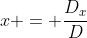 x = \frac{D_x}D