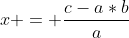 x = \frac{c-a*b}{a}