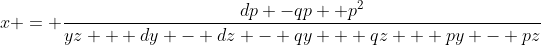 x = \frac{dp -qp+ p^2}{yz + dy - dz - qy + qz + py - pz}