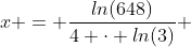 x = \frac{ln(648)}{4 \cdot ln(3)} 