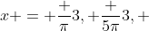 x = \frac {\pi}{3}, \frac {5\pi}{3}, & 0