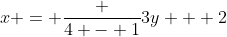 x = \frac {4 - 1}{3y + 2}