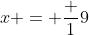 x = \frac 19