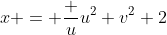 x = \frac u{u^2+v^2}+2
