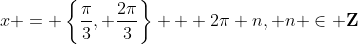 x = \left\{\frac{\pi}{3}, \frac{2\pi}{3}\right\} + 2\pi n, n \in \mathbf{Z}