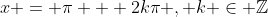 x = \pi + 2k\pi , k \in \mathbb{Z}