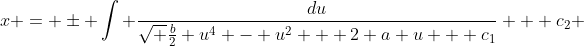 x = \pm \int \frac{du}{\sqrt {\frac{b}{2} u^{4} - u^{2} + 2 a u + c_{1}}} + c_{2} 