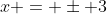 x = \pm 3