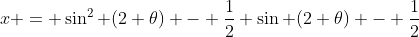 x = \sin^2 (2 \theta) - \frac{1}{2} \sin (2 \theta) - \frac{1}{2}
