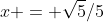 x = \sqrt{5}/5