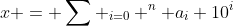 x = \sum _{i=0} ^n a_i 10^i