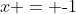 x = \text{-}1