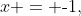 x = \text{-}1,\;2