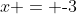 x = \text{-}3