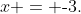 x = \text{-}3.