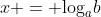 x = \text{log}_{a}{b}