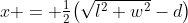 x = \tfrac12\bigl(\sqrt{l^2+w^2}-d\bigr)