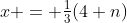 x = \tfrac13(4+n)