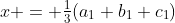 x = \tfrac13(a_1+b_1+c_1)