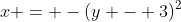 x = -(y - 3)^2