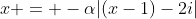 x = -\alpha|(x-1)-2i|