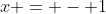 x = - 1
