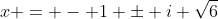 x = - 1 \pm i \sqrt{6}