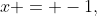x = -1,\; 2