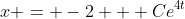 x = -2 + Ce^{4t}