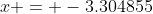 x = -3.304855
