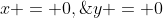 x = 0,\;y = 0