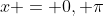 x = 0, \pi